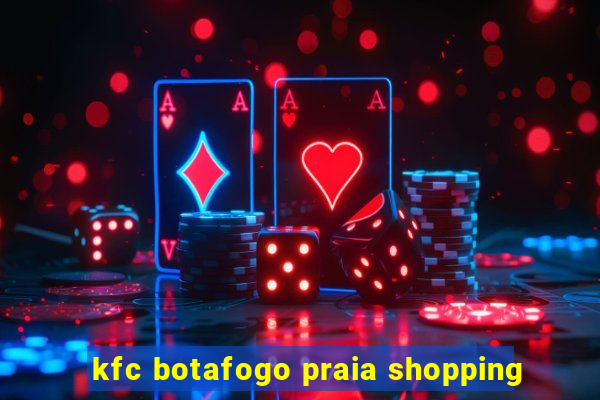 kfc botafogo praia shopping